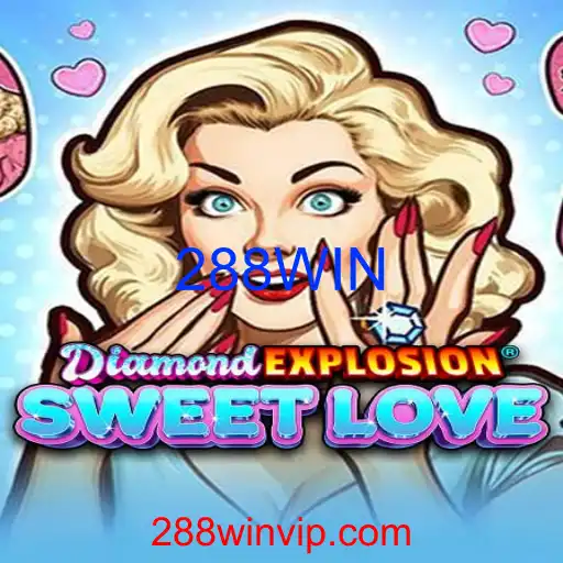 DiamondExplosionSweetLove: Explore o Jogo que Conquista Corações com 288WIN